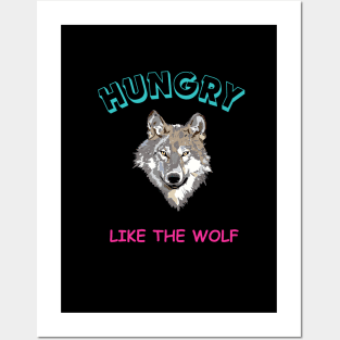 Hungry like wolf Posters and Art